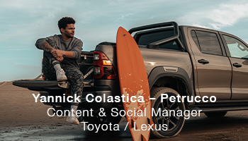 Yannick Colastica – Petrucco Content & Social Manager Toyota / Lexus